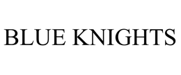 BLUE KNIGHTS trademark