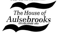 THE HOUSE OF AULSEBROOKS ESTABLISHED 1863 trademark