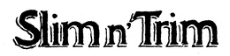SLIM N' TRIM trademark