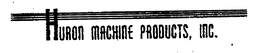HURON MACHINE PRODUCTS, INC. trademark