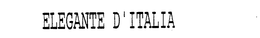 ELEGANTE D'ITALIA trademark