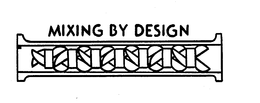 MIXING BY DESIGN trademark