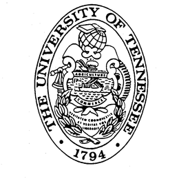 THE UNIVERSITY OF TENNESSEE 1794 AGRICULTURE COMMERCE VERITATEM COGNOSCETIS ET VERITAS VOS LIBERASIT trademark