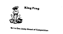 KING FROG WE'RE ONE JUMP AHEAD OF COMPETITION trademark