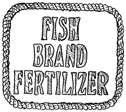 FISH BRAND FERTILIZER trademark