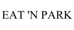 EAT 'N PARK trademark