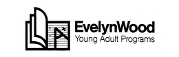 A + EVELYN WOOD YOUNG ADULT PROGRAMS trademark