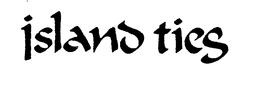 ISLAND TIES trademark