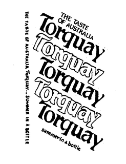 TORQUAY THE TASTE OF AUSTRALIA TORQUAY...SUMMER IN A BOTTLE trademark