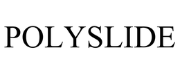 POLYSLIDE trademark
