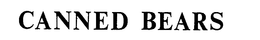 CANNED BEARS trademark