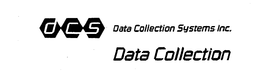 DCS DATA COLLECTION SYSTEMS INC. DATA COLLECTION trademark