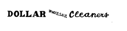 DOLLAR WHOLESALE CLEANERS trademark