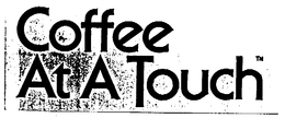 COFFEE AT A TOUCH trademark