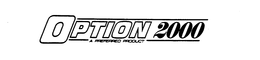OPTION 2000 A PREFERRED PRODUCT trademark