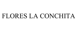 FLORES LA CONCHITA trademark