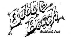 BUBBLE BEACH CHILDREN'S POOL trademark
