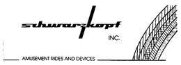 SCHWARZKOPF INC. AMUSEMENT RIDES AND DEVICES trademark