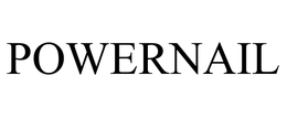 POWERNAIL trademark