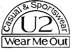 WEAR ME OUT CASUAL & SPORTSWEAR U2 trademark