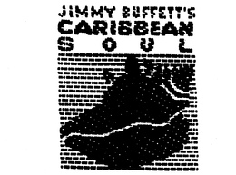 JIMMY BUFFETT'S CARIBBEAN SOUL trademark