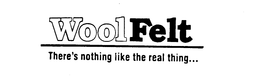 WOOL FELT THERE'S NOTHING LIKE THE REAL THING... trademark