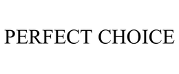 PERFECT CHOICE trademark