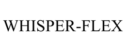 WHISPER-FLEX trademark