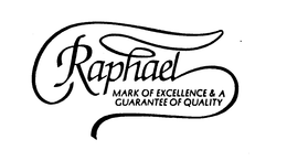 RAPHAEL MARK OF EXCELLENCE & A GUARANTEE OF QUALITY trademark