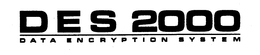 DES 2000 DATA ENCRYPTION SYSTEM trademark