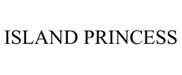 ISLAND PRINCESS trademark