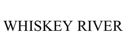 WHISKEY RIVER trademark