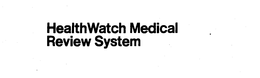 HEALTHWATCH MEDICAL REVIEW SYSTEM trademark