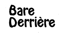 BARE DERRIERE trademark