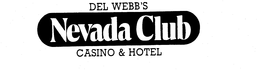 DEL WEBB'S NEVADA CLUB CASINO & HOTEL trademark