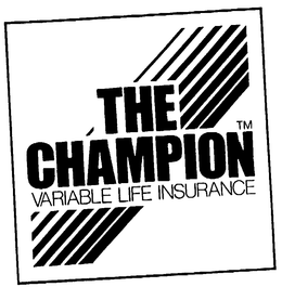 THE CHAMPION VARIABLE LIFE INSURANCE trademark