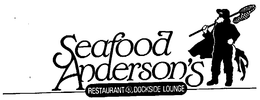 SEAFOOD ANDERSON'S RESTAURANT & DOCKSIDE LOUNGE trademark