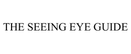 THE SEEING EYE GUIDE trademark