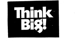 THINK BIG! trademark