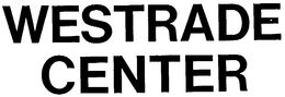 WESTRADE CENTER trademark