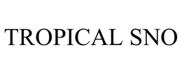 TROPICAL SNO trademark