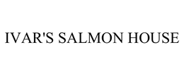 IVAR'S SALMON HOUSE trademark
