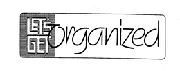 LET'S GET ORGANIZED trademark