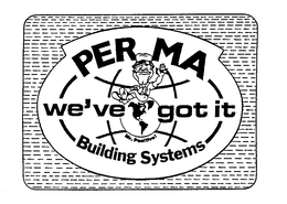 PER MA BUILDING SYSTEMS WE'VE GOT IT MR. POSITIVE! trademark