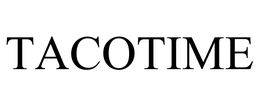 TACOTIME trademark