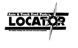AUTO & TRUCK USED PARTS LOCATOR THE NATIONS LEADING AUTO AND TRUCK USED PARTS MAGAZINE trademark