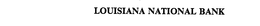 LOUISIANA NATIONAL BANK trademark