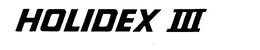 HOLIDEX III trademark