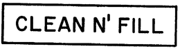 CLEAN N' FILL trademark