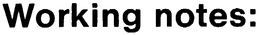WORKING NOTES: trademark